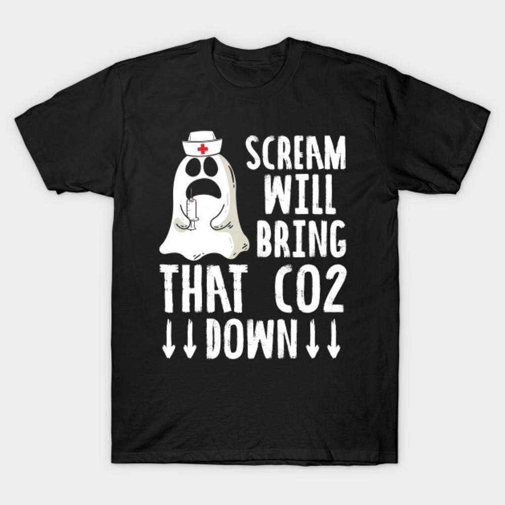Halloween Nurse Ghost Scream Will Bring That Co2 Down Tshirt